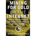 Mining for Gold on Internet: How to Find Investment and Financial Information on the Internet