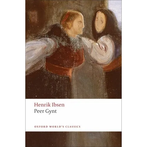 Peer Gynt: A Dramatic Poem