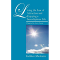Living the Law of Attraction and Enjoying a Serendipitous Life: Plugging Into Source Energy