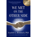 We Met on the Other Side: A True Love Story