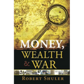 Money, Wealth & War