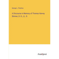 A Discourse in Memory of Thomas Harvey Skinner, D. D., LL. D.