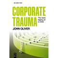 Corporate Trauma: Examining Corporate Crises, Culture and Performance