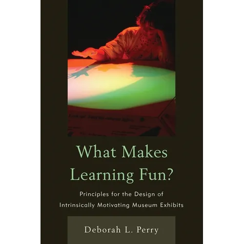 What Makes Learning Fun?: Principles for the Design of Intrinsically Motivating Museum Exhibits