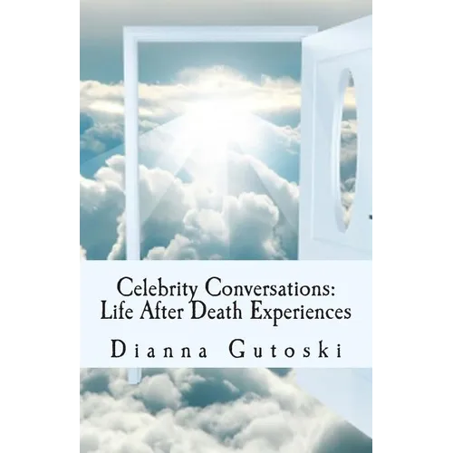 Celebrity Conversations: Life After Death Experiences