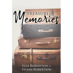 Treasured Memories: A Collection of Stories and Pictures from the Past - Paperback
