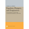 Populists, Plungers, and Progressives: A Social History of Stock and Commodity Speculation, 1868-1932