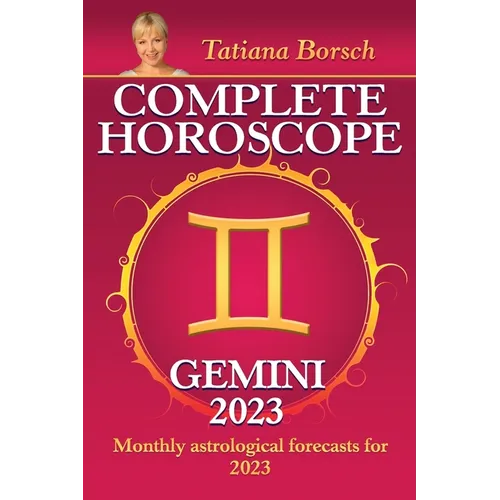 Complete Horoscope Gemini 2023: Monthly Astrological Forecasts for 2023