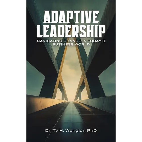 Adaptive Leadership: Navigating Change in Today's Business World