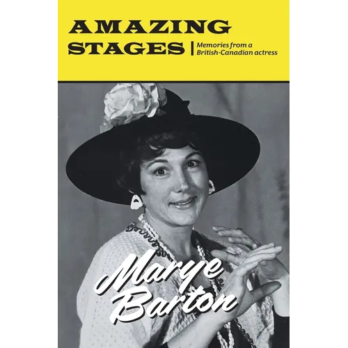 Amazing Stages: Memories from a British-Canadian actress