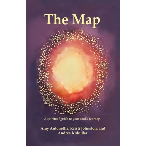 The Map: A Spiritual Guide to Your Soul's Journey