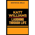 Katt Williams Laughing Through Life