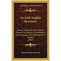 An Irish-English Dictionary: Being a Thesaurus of the Words, Phrases, and Idioms of the Modern Irish Language, with Explanations in English (1904)