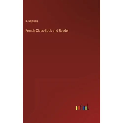 French Class-Book and Reader