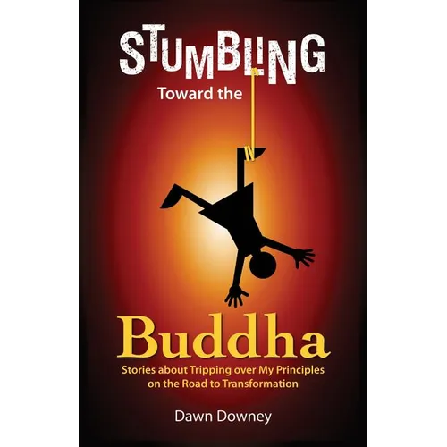 Stumbling Toward the Buddha