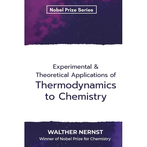 Experimental & Theoretical Applications of Thermodynamics to Chemistry