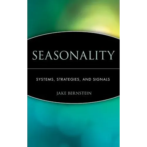 Seasonality: Systems, Strategies, and Signals