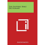 The Esoteric Bible Dictionary