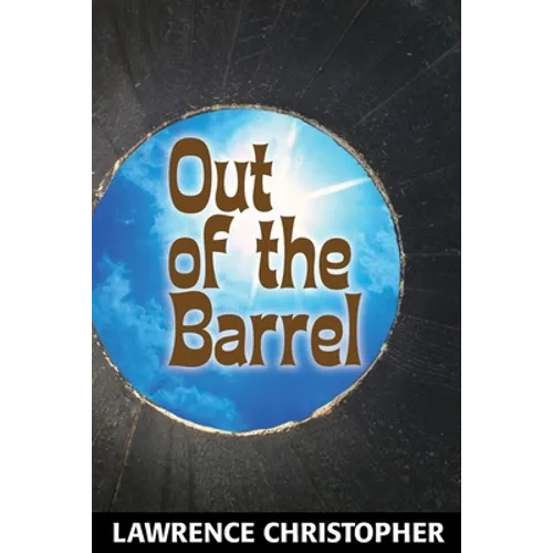 Out of the Barrel