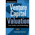 Venture Capital Valuation, + Website: Case Studies and Methodology