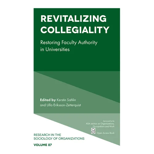 Revitalizing Collegiality: Restoring Faculty Authority in Universities