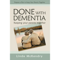 Done with Dementia: Keeping Your Parents Together
