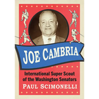 Joe Cambria: International Super Scout of the Washington Senators - Paperback