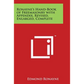 Ronayne's Hand-Book of Freemasonry with Appendix, Revised, Enlarged, Complete