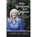 Hello Handsome, Hello Gorgeous Creating Extraordinary Relationships
