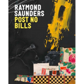Raymond Saunders: Post No Bills