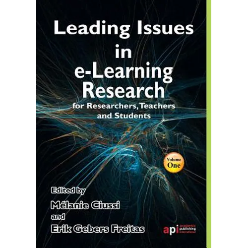 Leading Issues in E-Learning Research for Researchers, Teachers and Students