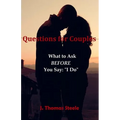Questions for Couples: What to Ask BEFORE You Say I Do