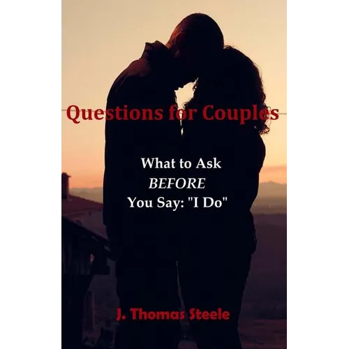 Questions for Couples: What to Ask BEFORE You Say I Do