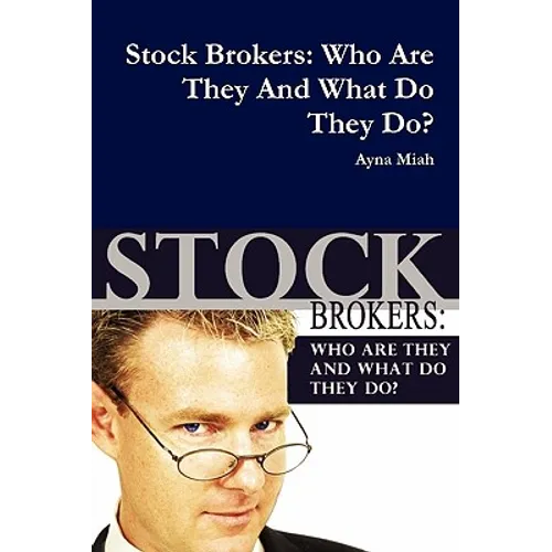 Stock Brokers: Who Are They And What Do They Do?