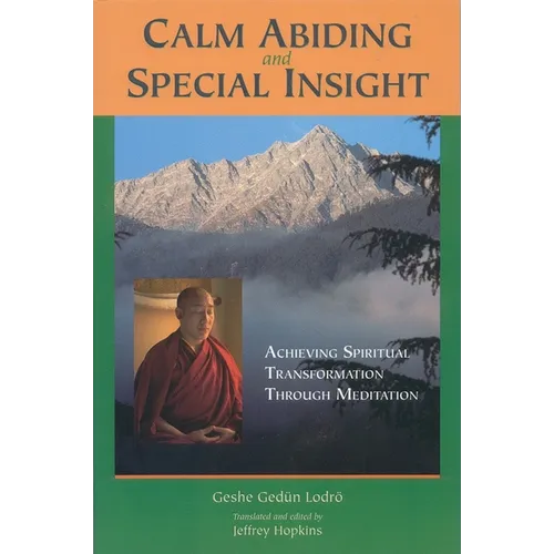 Calm Abiding and Special Insight: Achieving Spiritual Transformation Through Meditation