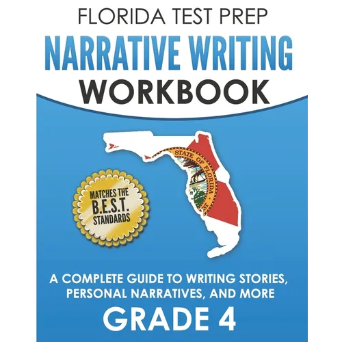 FLORIDA TEST PREP Narrative Writing Workbook Grade 4: A Complete Guide to Writing Stories, Personal Narratives, and More