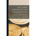 The Tariff History of the United States: A Series of Essays