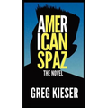 American Spaz The Novel