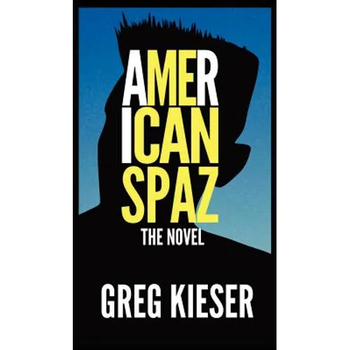 American Spaz The Novel