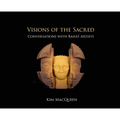 Visions of the Sacred: Conversations with Bahá'í Artists