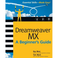 Dreamweaver MX Essential Skills: A Beginner's Guide