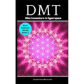 Dmt: Alien Encounters In Hyperspace