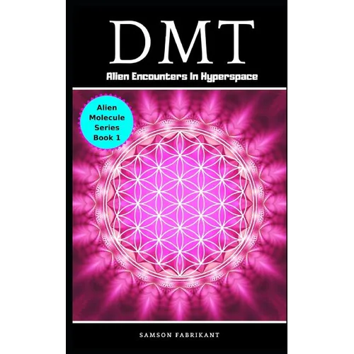 Dmt: Alien Encounters In Hyperspace
