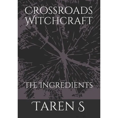 Crossroads Witchcraft: The Ingredients
