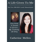 A Life Given to Me: Part Two: 1982-2019 Lowell Massachusetts - Paperback