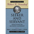 Seeker and Servant: Reflections on Religious Leadership