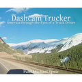 Dashcam Trucker: America through the Eyes of a Truck Driver
