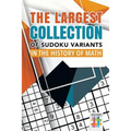 The Largest Collection of Sudoku Variants in the History of Math