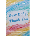 Dear Body, Thank You: Nurturing a relationship with the body through love letters