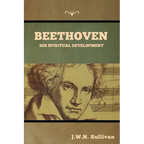 Beethoven: His Spiritual Development - Paperback